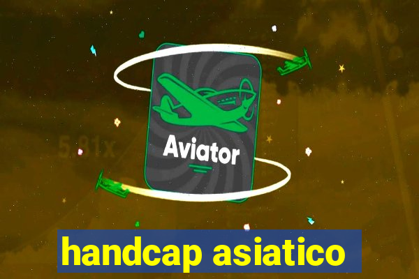 handcap asiatico